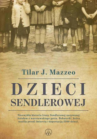 Dzieci Sendlerowej Tilar J. Mazzeo - okladka książki