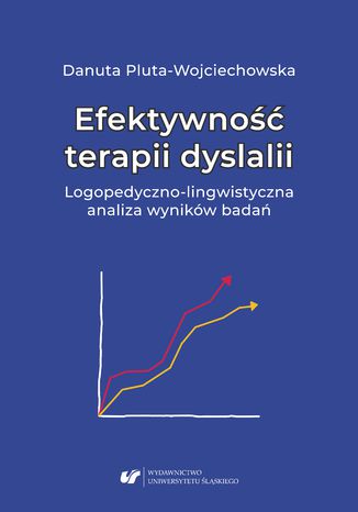 Efektywność terapii dyslalii. Logopedyczno-lingwistyczna analiza wyników badań Danuta Pluta-Wojciechowska - okladka książki