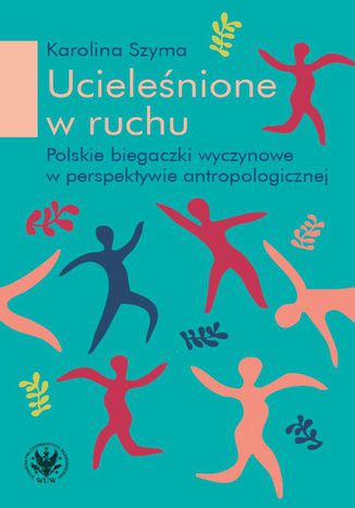 Ucieleśnione w ruchu Karolina Szyma - okladka książki