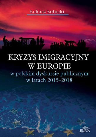 Kryzys imigracyjny w Europie Łukasz Łotocki - okladka książki