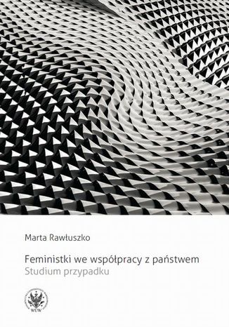 Feministki we współpracy z państwem Marta Rawłuszko - okladka książki