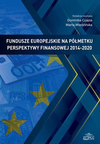 Fundusze europejskie na półmetku perspektywy finansowej 2014-2020 Dominika Czapla, Marta Miedzińska - okladka książki