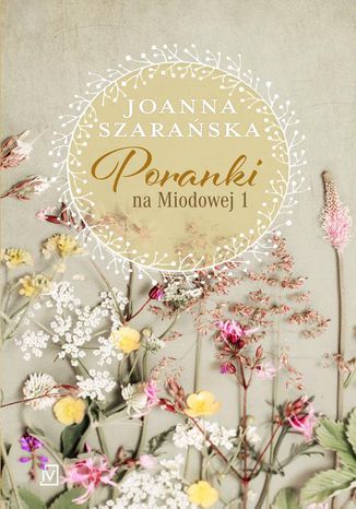 Poranki na Miodowej 1 Joanna Szarańska - okladka książki