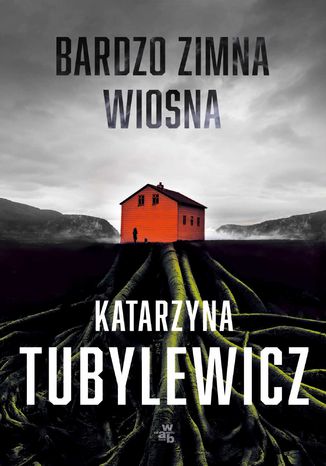 Bardzo zimna wiosna. Tom 1 Katarzyna Tubylewicz - okladka książki