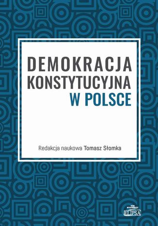 Demokracja konstytucyjna w Polsce Tomasz Słomka - okladka książki