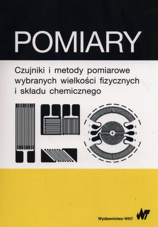 Pomiary czujniki i metody pomiarowe wybranych wielkości fizycznych i składu chemicznego Janusz Piotrowski - okladka książki