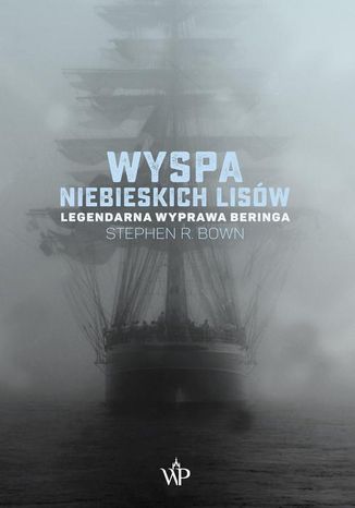 Wyspa niebieskich lisów Stephen R. Bown - okladka książki