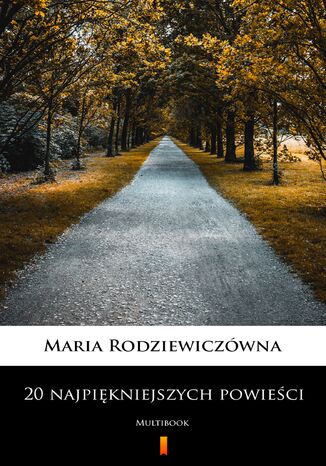 20 najpiękniejszych powieści. MultiBook Maria Rodziewiczówna - okladka książki