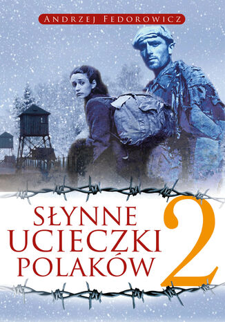 Słynne ucieczki Polaków 2 Andrzej Fedorowicz - okladka książki