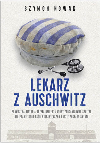 Lekarz z Auschwitz Szymon Nowak - okladka książki