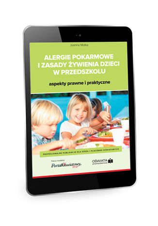 Alergie pokarmowe i zasady żywienia dzieci w przedszkolu - aspekty prawne i praktyczne Joanna Molka, Michał Łyszczarz, Bożena Winczewska - okladka książki