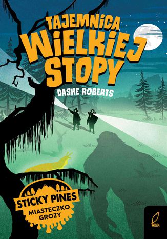 Sticky Pines. Miasteczko grozy. Tajemnica Wielkiej Stopy Dashe Roberts - okladka książki