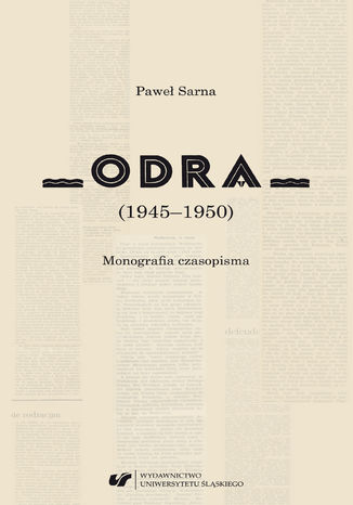 "Odra" (1945-1950) Monografia czasopisma Paweł Sarna - okladka książki