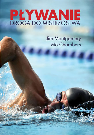 Pływanie. Droga do mistrzostwa Jim Montgomery, Mo Chambers - okladka książki