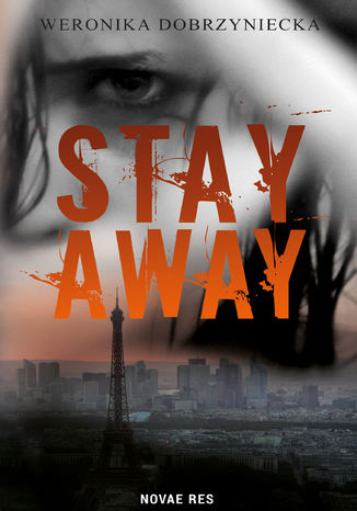 Stay Away Weronika Dobrzyniecka - okladka książki