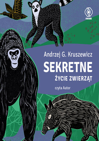 Sekretne życie zwierząt Andrzej G. Kruszewicz - audiobook MP3