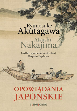 Opowiadania japońskie Akutagawa Ry&#363;nosuke, Nakajima Atsushi - okladka książki