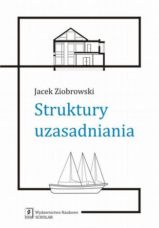 Struktury uzasadniania Jacek Ziobrowski - okladka książki