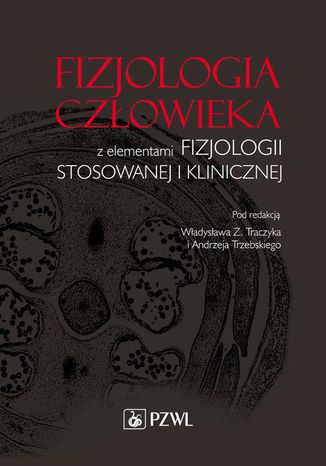 Fizjologia człowieka z elementami fizjologii stosowanej i klinicznej Władysław Z. Traczyk - okladka książki