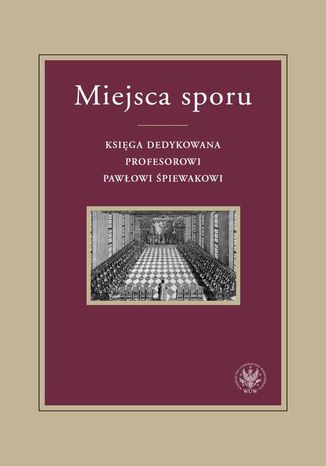 Miejsca sporu Piotr Kulas, Krzysztof Świrek - okladka książki