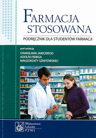 Farmacja stosowana. Podręcznik dla studentów farmacji Małgorzata Sznitowska, Stanisław Janicki, Adolf Fiebig - okladka książki