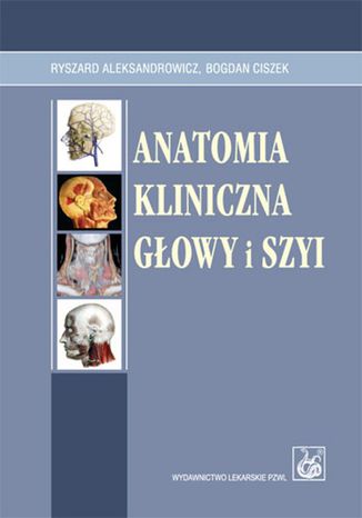 Anatomia kliniczna głowy i szyi Ryszard Aleksandrowicz - okladka książki