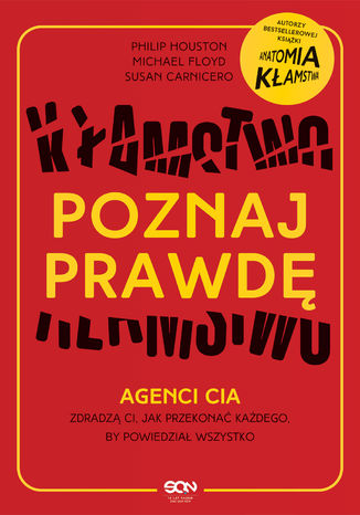 Poznaj prawdę. Agenci CIA zdradzą ci, jak przekonać każdego, by powiedział wszystko Philip Houston, Mike Floyd, Susan Carnicero - okladka książki