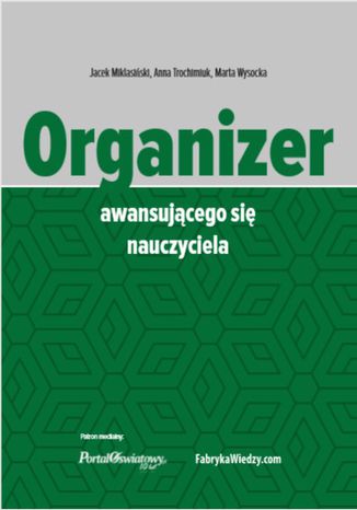 Organizer awansującego się nauczyciela Jacek Miklasiński, Anna Trochimiuk, Marta Wysocka - okladka książki