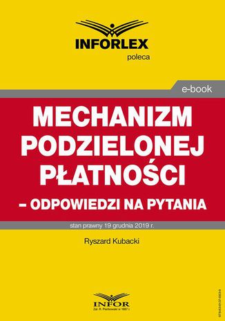 Mechanizm podzielonej płatności  odpowiedzi na pytania Ryszard Kubacki - okladka książki