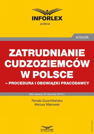 Zatrudnianie cudzoziemców w Polsce  procedura i obowiązki pracodawcy Mariusz Makowski, Renata Guza-Kiliańska - okladka książki