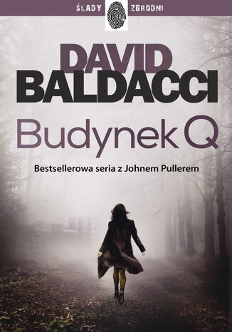 John Puller (#4). Budynek Q David Baldacci - okladka książki