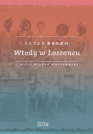 Wtedy w Loszoncu Peter Balko - okladka książki