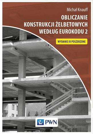 Obliczanie konstrukcji żelbetowych według Eurokodu 2 Michał Knauff - okladka książki
