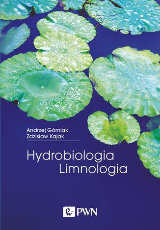 Hydrobiologia - Limnologia Zdzisław Kajak, Andrzej Górniak - okladka książki