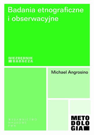 Badania etnograficzne i obserwacyjne Michael Angrosino - okladka książki