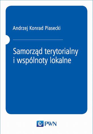 Samorząd terytorialny i wspólnoty lokalne Andrzej Konrad Piasecki - okladka książki