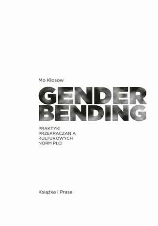 Genderbending. Praktyki przekraczania kulturowych norm płci Mo Klosow - okladka książki