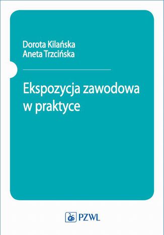 Ekspozycja zawodowa w praktyce Dorota Kilańska, Aneta Trzcińska - okladka książki