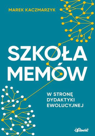 Szkoła memów Marek Kaczmarzyk - okladka książki