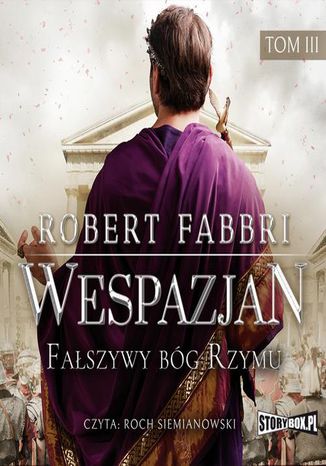 Wespazjan. Tom III. Fałszywy bóg Rzymu Robert Fabbri - okladka książki