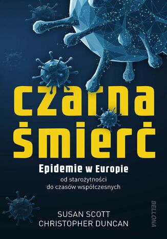 Czarna śmierć. Epidemie w Europie od starożytności do czasów współczesnych Susan Scott, Christopher Duncan - okladka książki