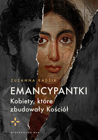 Emancypantki. Kobiety, które zbudowały Kościół Zuzanna Radzik - okladka książki