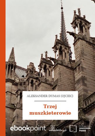 Trzej muszkieterowie Aleksander Dumas (ojciec) - okladka książki