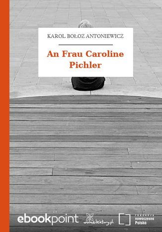 An Frau Caroline Pichler Karol Bołoz Antoniewicz - okladka książki
