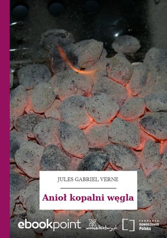 Anioł kopalni węgla Jules Gabriel Verne - okladka książki