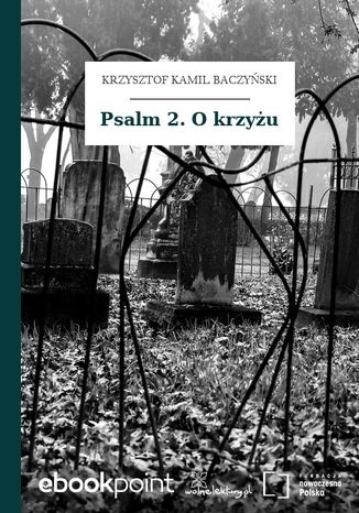Psalm 2. O krzyżu Krzysztof Kamil Baczyński - okladka książki