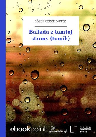 Ballada z tamtej strony (tomik) Józef Czechowicz - okladka książki