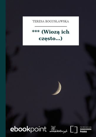 *** (Wiozą ich często...) Teresa Bogusławska - okladka książki