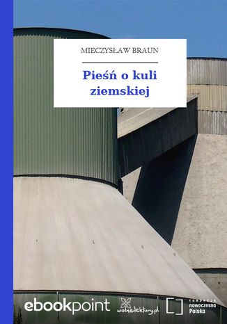 Pieśń o kuli ziemskiej Mieczysław Braun - okladka książki