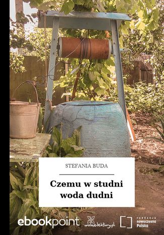 Czemu w studni woda dudni Stefania Buda - okladka książki